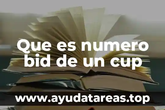 Qué es número de procedimiento siroc 8 Que es numero bid de un cup