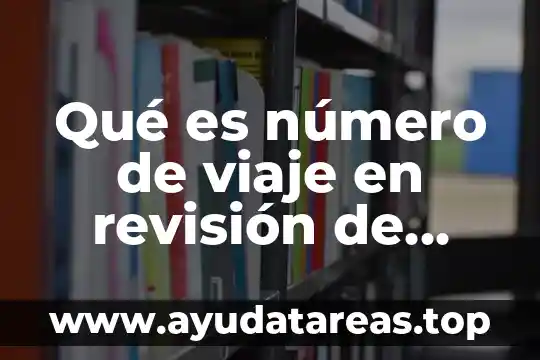 Qué es número de revisión en Cisco 7 Qué es número de viaje en revisión de guías marítimas