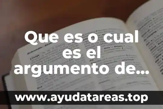 Que es o cual es el argumento de una obra