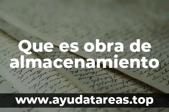 Que es una una descripcion de obra de teatro 5 Que es obra de almacenamiento