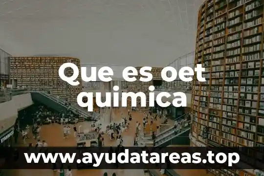 Que es oet quimica
