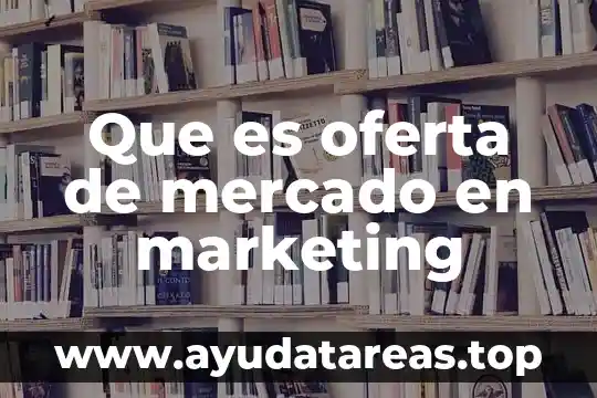 Que es oferta de mercado en marketing