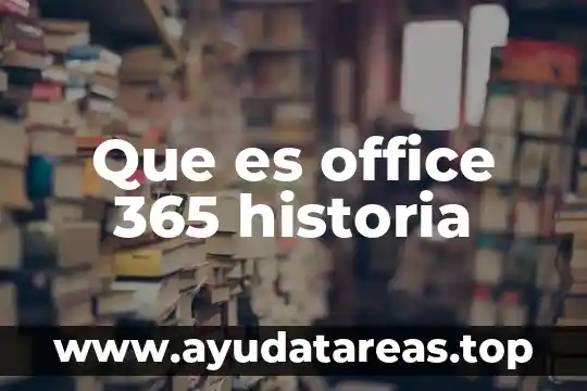 Que es office 365 historia