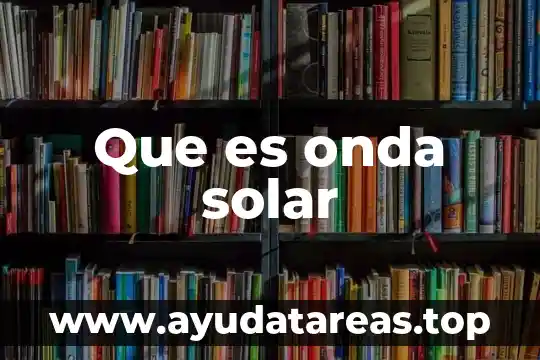 Que es onda solar