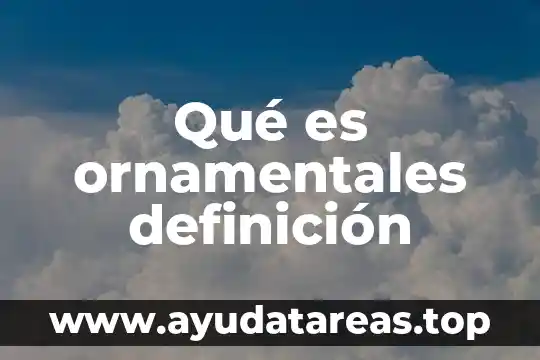 Qué es ornamentales definición