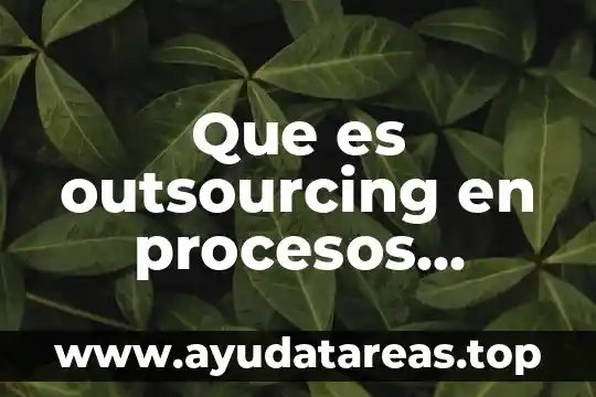 Que es outsourcing en procesos administrativos