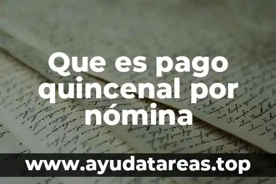 Que es pago quincenal por nómina