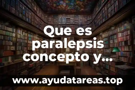 Que es paralepsis concepto y ejemplo