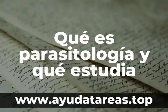 Qué es parasitología y qué estudia