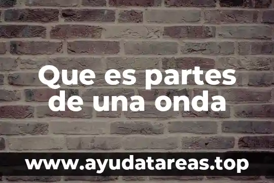 Que es partes de una onda