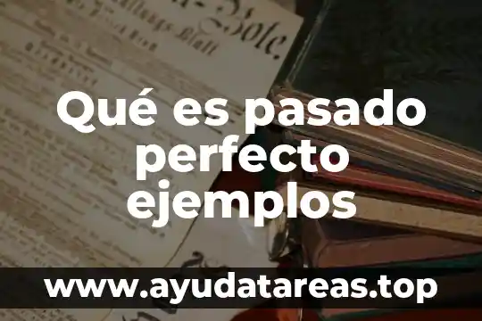 Qué es significa comunicación ejemplos 5 Qué es pasado perfecto ejemplos