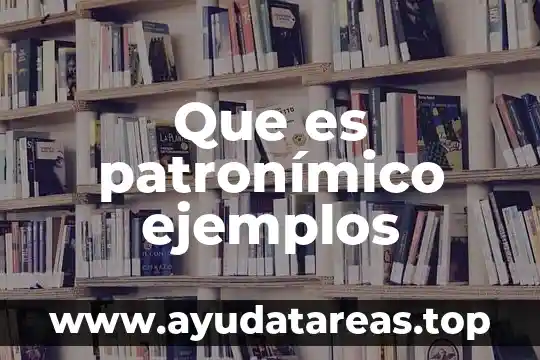 Que es autodidactica ejemplos 5 Que es patronímico ejemplos