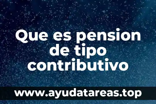 Qué es un tipo de expresión periódica mixta 3 Que es pension de tipo contributivo