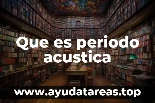 Qué es un periodo de muestreo de una señal 6 Que es periodo acustica
