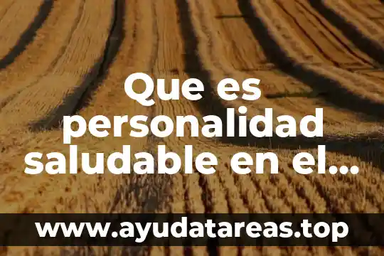 Que es personalidad saludable en el ni o