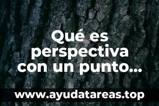 Qué es perspectiva con un punto de fuga