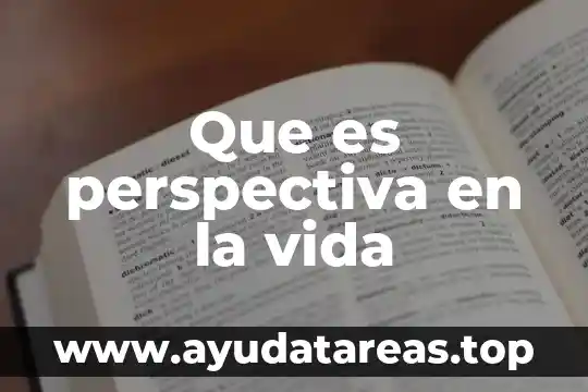 Que es vida animal 6 Que es perspectiva en la vida