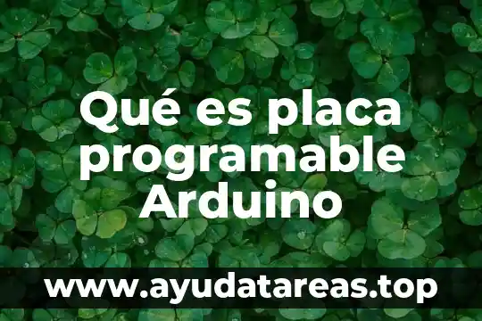 Qué es placa programable Arduino