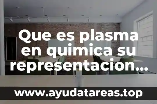 Que es el modelo cinetico molecular del agua 5 Que es plasma en quimica su representacion en modelo cinetico