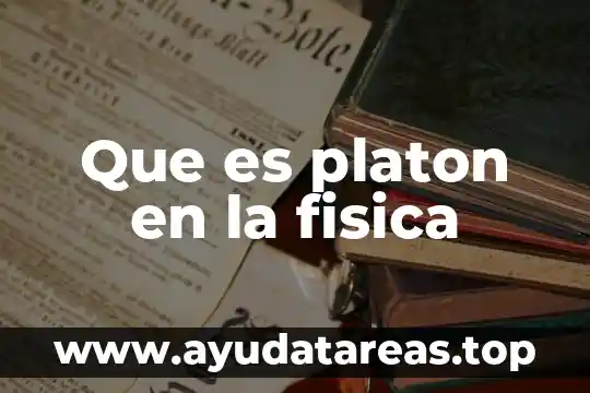 Que es platon en la fisica