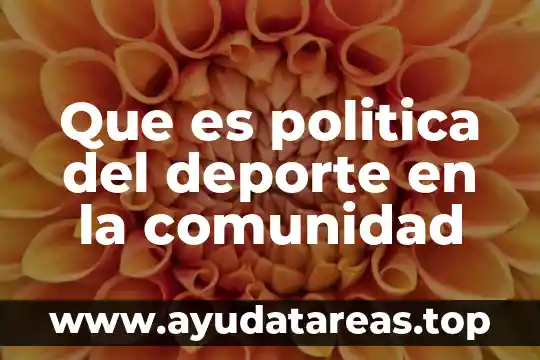 Frases de lo importante que es el deporte 4 Que es politica del deporte en la comunidad