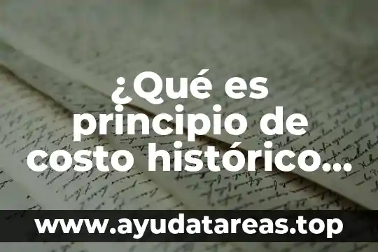 ¿Qué es principio de costo histórico ajustado?