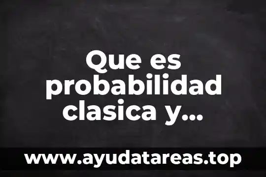 Que es probabilidad clasica y ejemplos