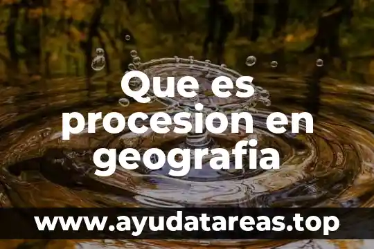 Que es procesion en geografia