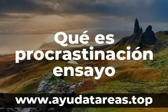 Qué es procrastinación ensayo