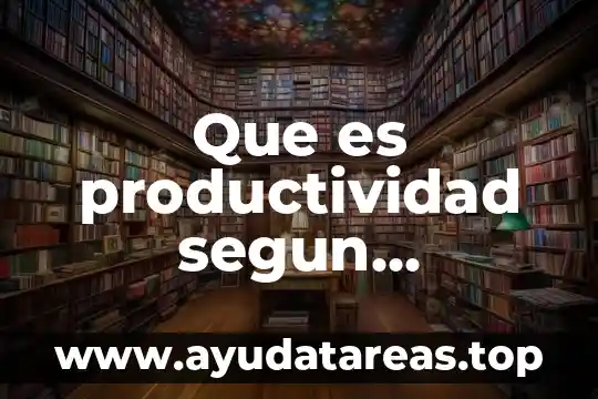 Que es la inteligencia emocional en la productividad humana 4 Que es productividad segun chiavenato