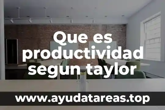 Que es productividad segun taylor