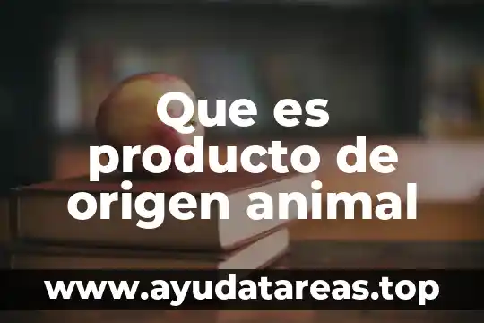 Muñecos que es animal de escuichi 8 Que es producto de origen animal