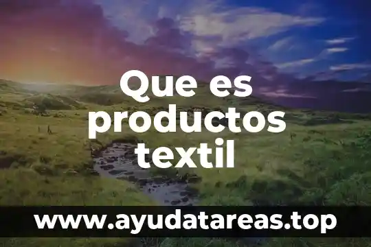 Que es productos textil