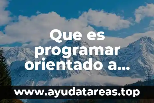 Que es programar orientado a objetos