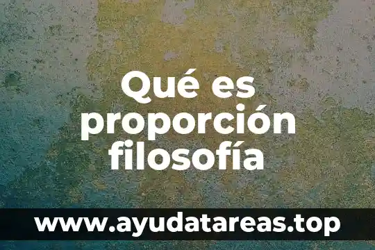 Qué es equivalencia en matemáticas y su proporción 3 Qué es proporción filosofía