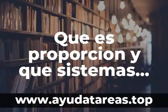 Qué es proporción filosofía 6 Que es proporcion y que sistemas de proporcion existen