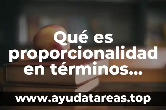 Qué es proporcionalidad en términos matemáticos