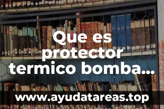 Filtro protector solar qué es 5 Que es protector termico bomba de agua