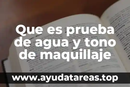 Que es la prueba de beck 4 Que es prueba de agua y tono de maquillaje