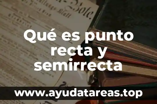 Que es el punto de viscosidad del agua 8 Qué es punto recta y semirrecta