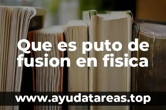 Qué es un ludograma definición 3 Que es puto de fusion en fisica