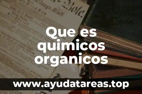 Qué es orgánicos y inorgánicos 4 Que es quimicos organicos