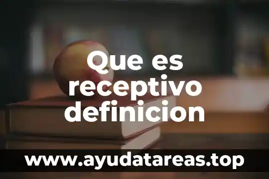 Que es receptivo definicion
