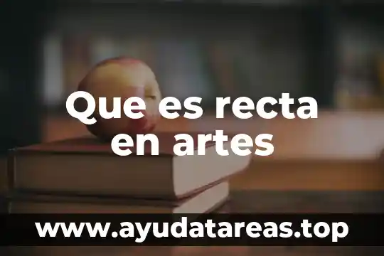 Que es recta en artes