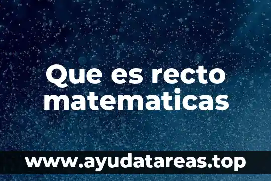 Que es recto matematicas