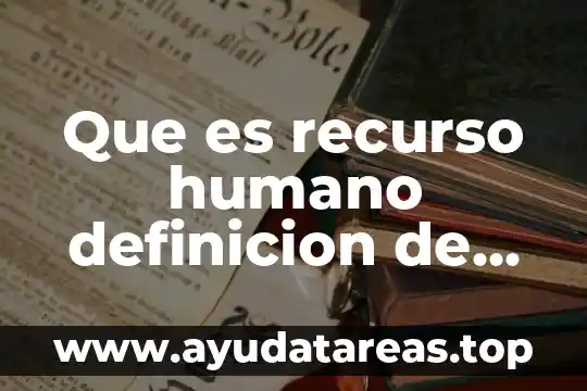 Que es recurso humano definicion de autores libros