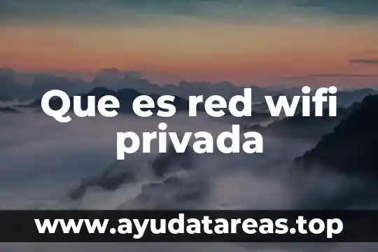 Contabilidad privada que es 8 Que es red wifi privada