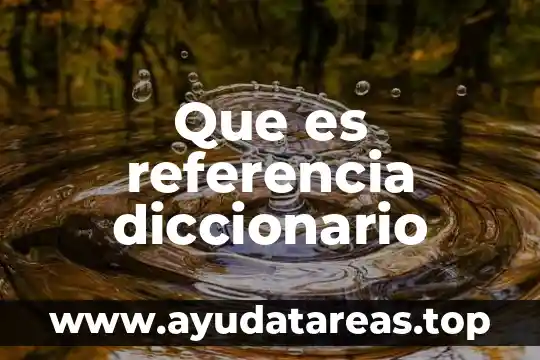 Que es referencia en banco azteca en linea 8 Que es referencia diccionario