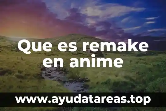 Que es josei en el anime 5 Que es remake en anime