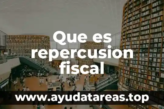Que es repercusion fiscal